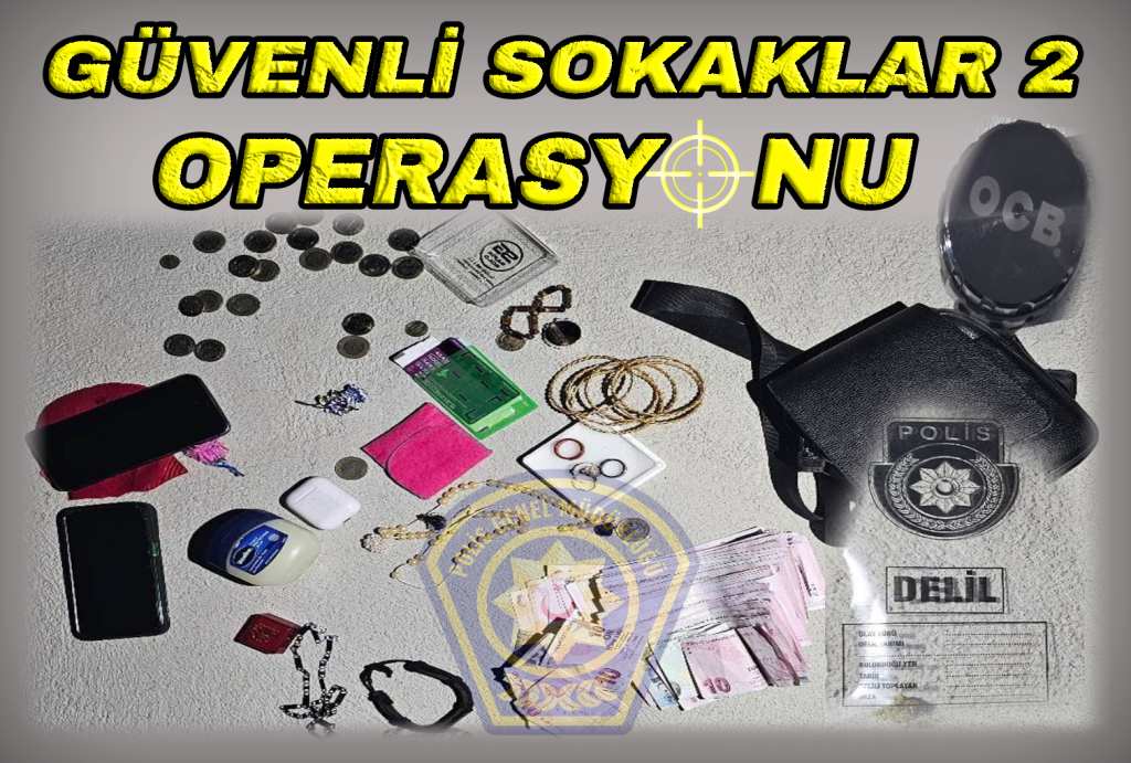 1746619930021polis-GUVENLI-SOKAKLAR-OPERASYONU-2-1024x691